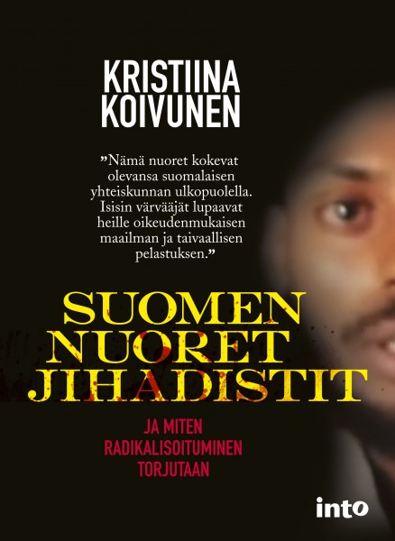 Suomen nuoret jihadistit – Ja miten radikalisoituminen torjutaan
