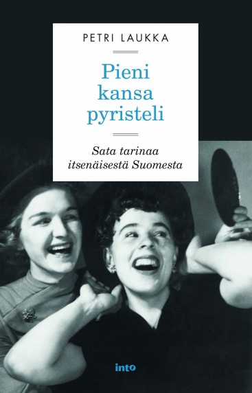 Pieni kansa pyristeli – uutuuskirja itsenäisen Suomen vaiheista
