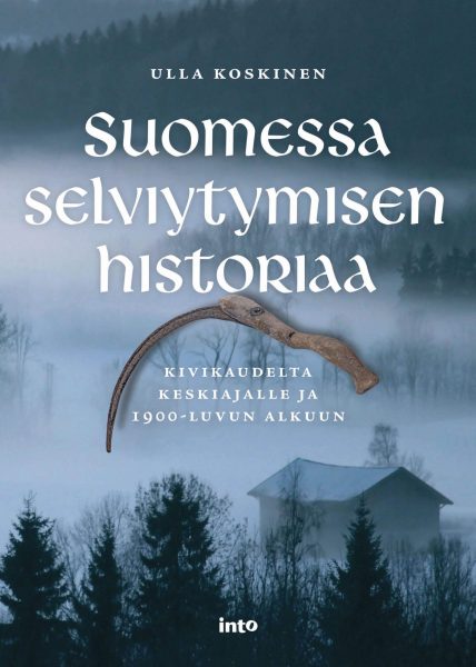 Suomessa selviytymisen historiaa – Kivikaudelta keskiajalle ja 1900-luvun alkuun