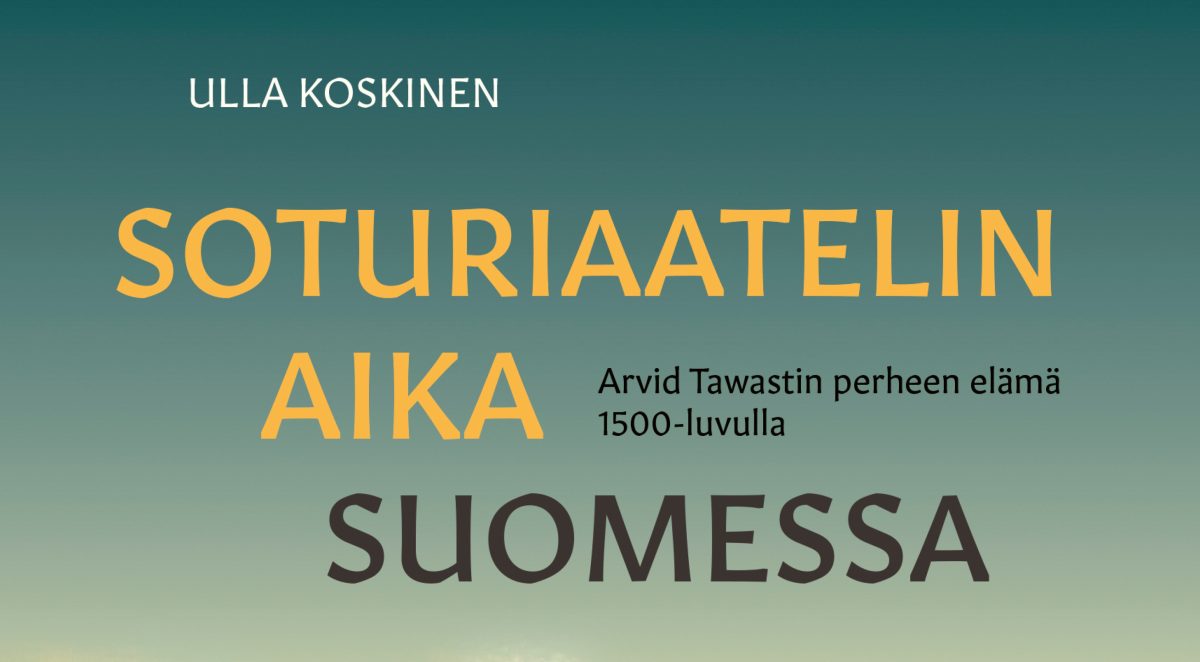 Soturiaatelin aika Suomessa Ulla Koskinen